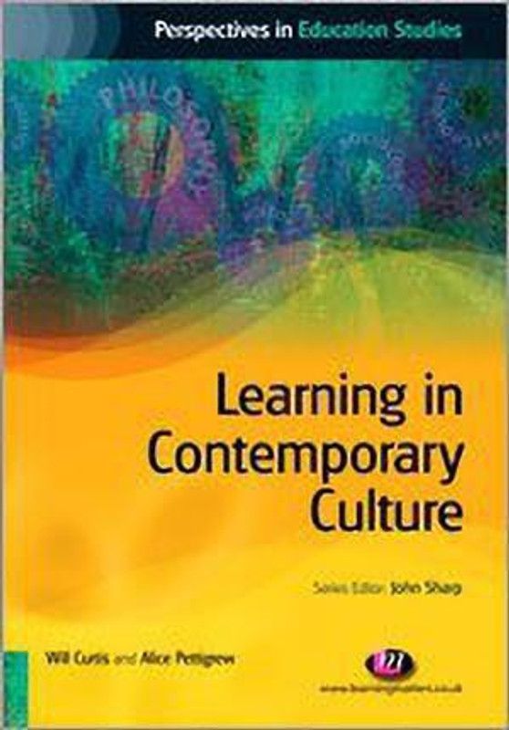 Learning in Contemporary Culture  (English, Paperback, Curtis Will)