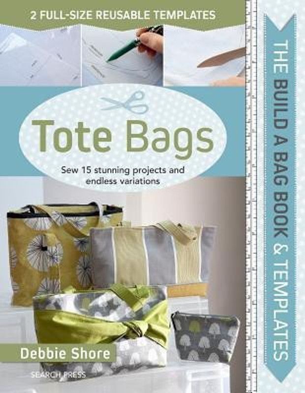 The Build a Bag Book: Tote Bags  (English, Hardcover, Shore Debbie)