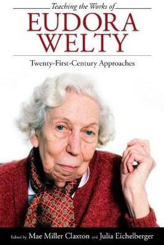 Teaching the Works of Eudora Welty  (English, Hardcover, unknown)
