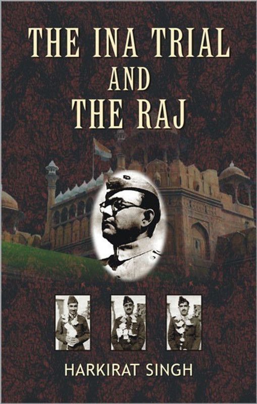 The Ina Trial and the Raj  (English, Hardcover, Singh Harkirat)