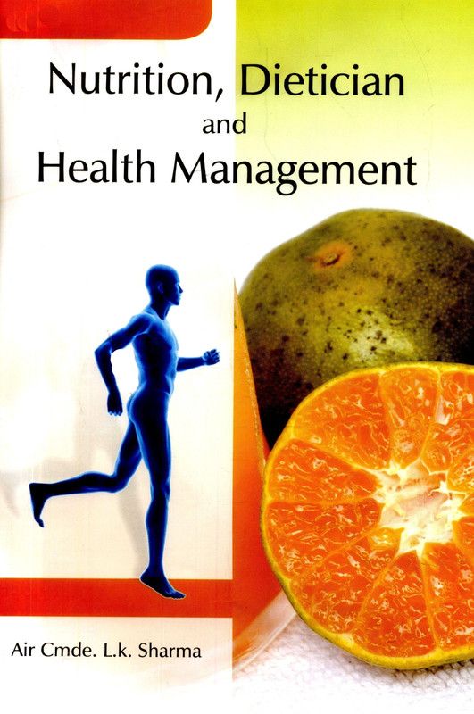 Nutrition, Dietician and Health Management  (English, Hardcover, Air Cmde. L. K. Sharma)