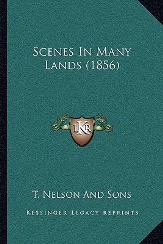 Scenes In Many Lands (1856)  (English, Paperback, T Nelson, Sons)