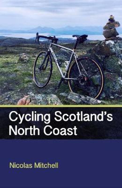 Cycling Scotland's North Coast  (English, Paperback, Mitchell Nicolas)