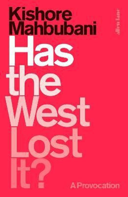 Has the West Lost It?  (English, Hardcover, Mahbubani Kishore)