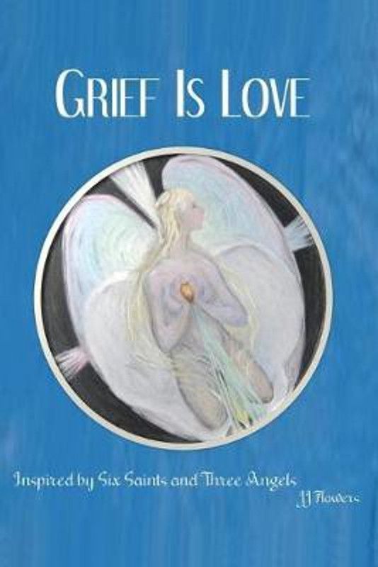 Grief is Love  (English, Hardcover, Flowers J.J.)