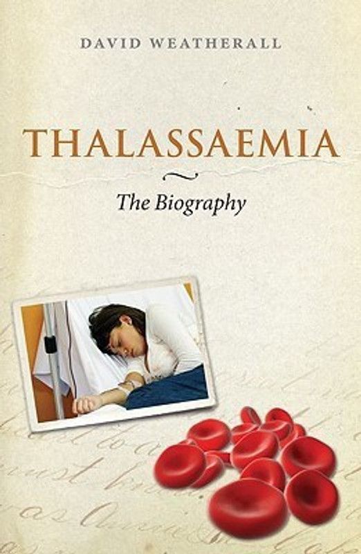 Thalassaemia: The Biography  (English, Hardcover, Weatherall David)