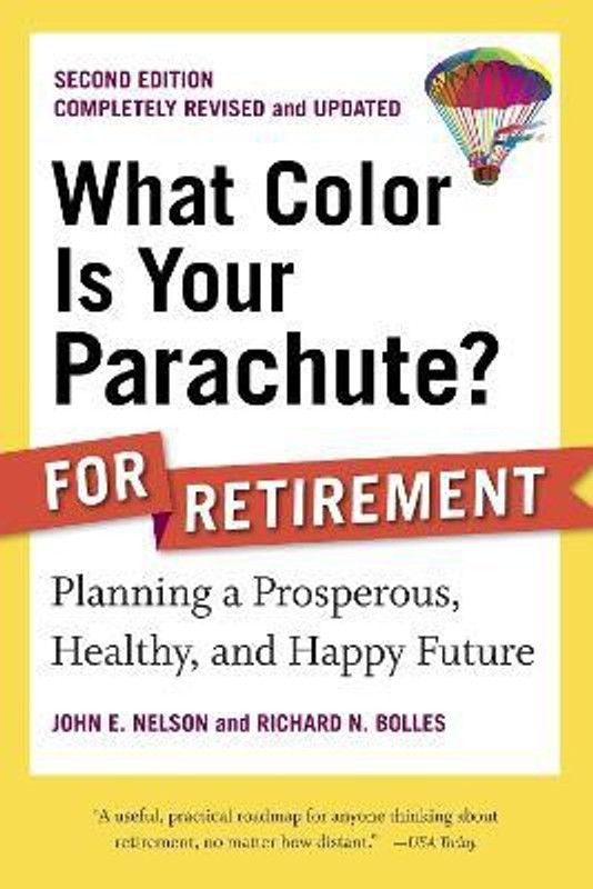 What Color Is Your Parachute? for Retirement, Second Edition  (English, Paperback, Nelson John E.)