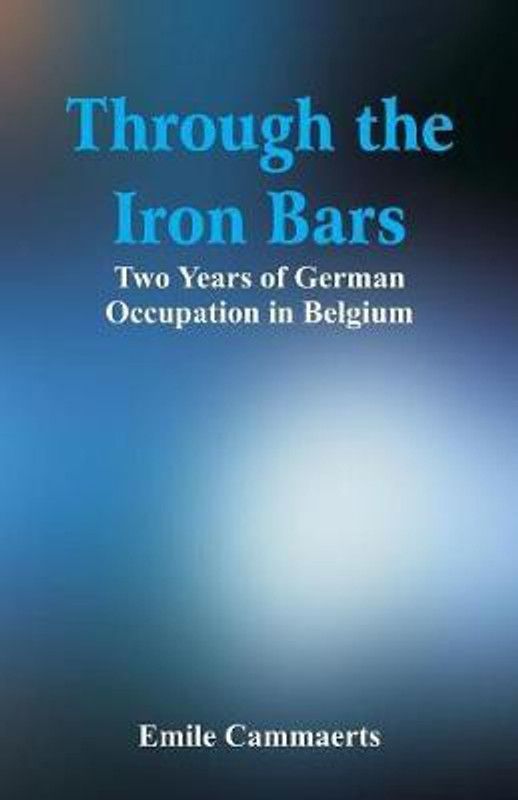 Through the Iron Bars  (English, Paperback, Cammaerts Emile)
