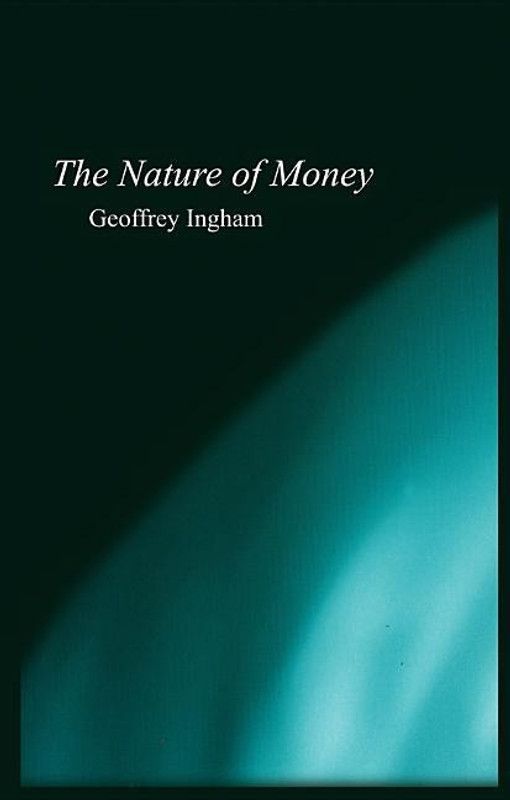 The Nature of Money  (English, Paperback, Ingham Geoffrey)
