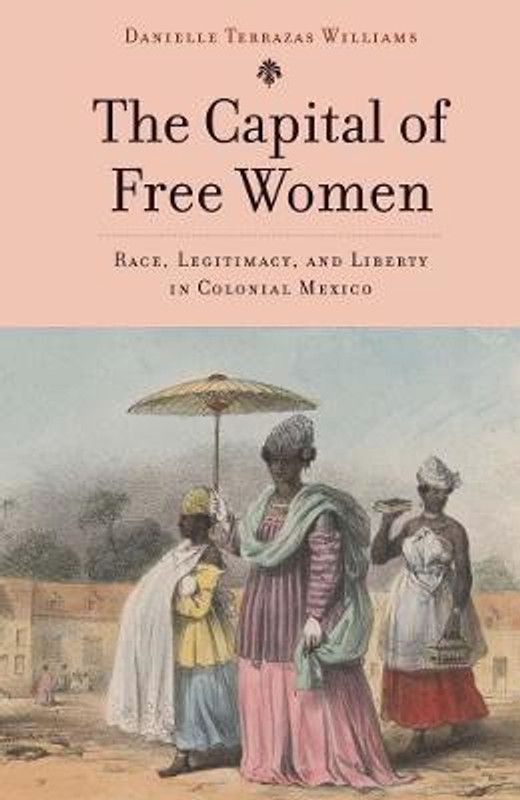 The Capital of Free Women  (English, Hardcover, Terrazas Williams Danielle)