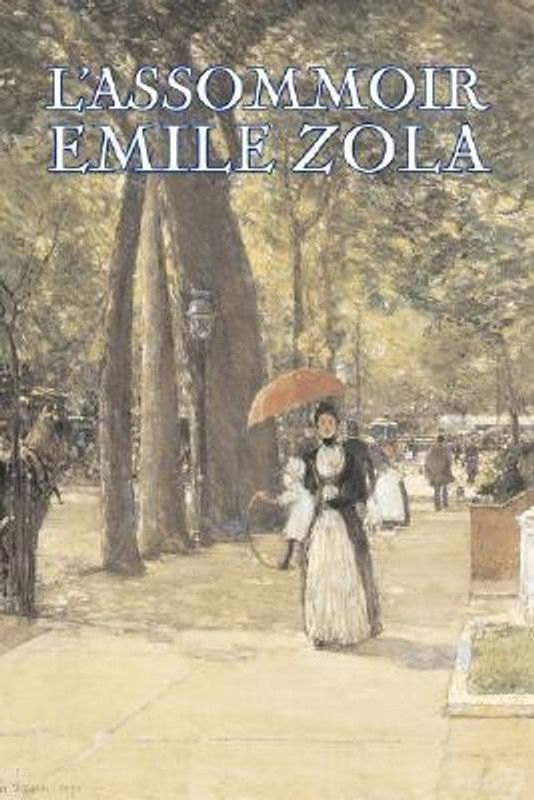 L'Assommoir by Emile Zola, Fiction, Literary, Classics  (English, Paperback, Zola Emile)