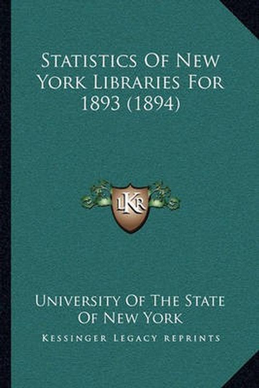 Statistics of New York Libraries for 1893 (1894)  (English, Paperback, University of the State of New York)