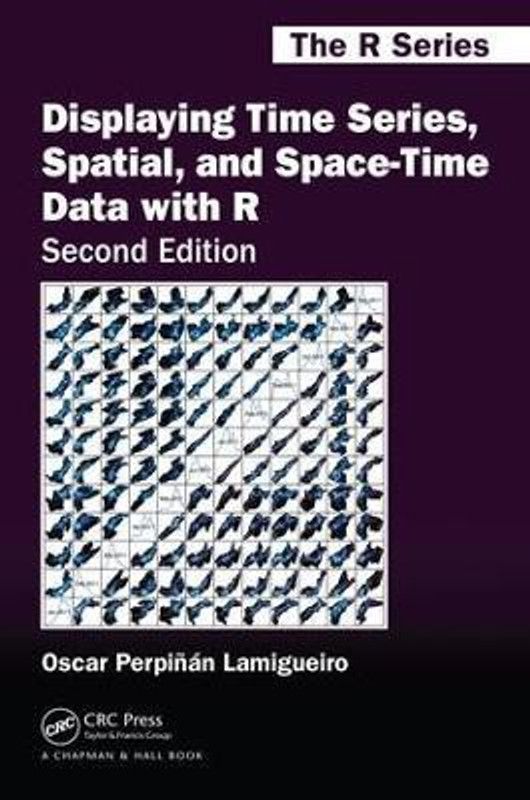 Displaying Time Series, Spatial, and Space-Time Data with R  (English, Paperback, Perpinan Lamigueiro Oscar)