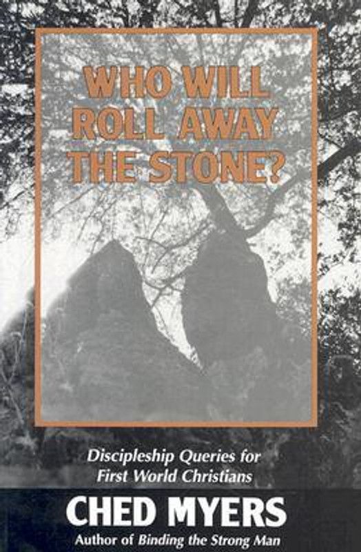 Who Will Roll Away the Stone?  (English, Paperback, Myers Ched)