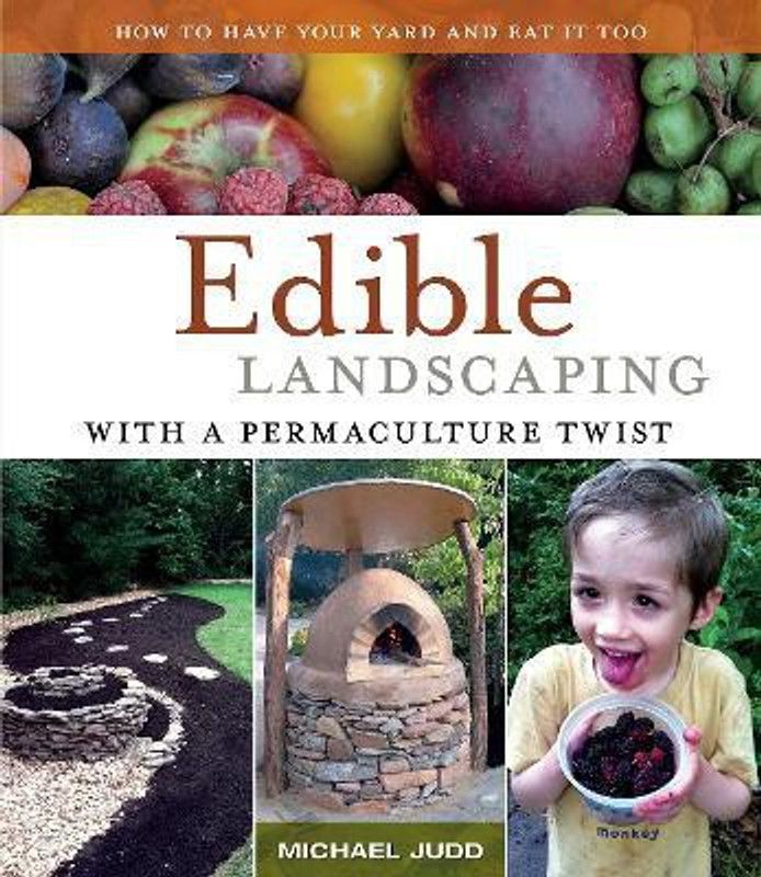 Edible Landscaping with a Permaculture Twist  (English, Paperback, Judd Michael)