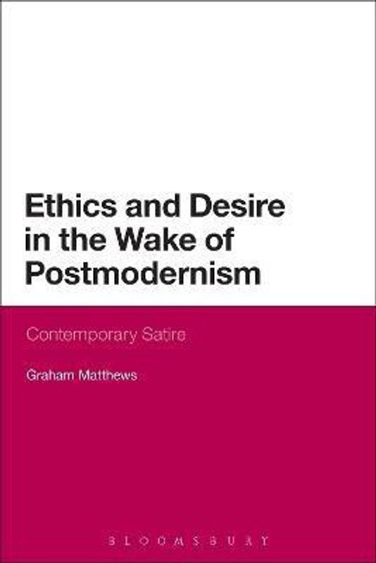 Ethics and Desire in the Wake of Postmodernism  (English, Paperback, Matthews Graham)