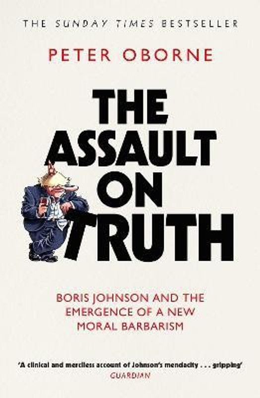 The Assault on Truth  (English, Paperback, Oborne Peter)