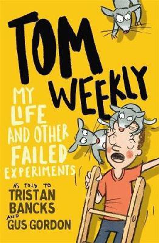 Tom Weekly 6: My Life and Other Failed Experiments  (English, Paperback, Bancks Tristan)