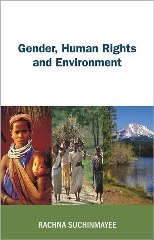 Gender, Human Rights and Environment  (English, Hardcover, Suchinmayee Rachna)