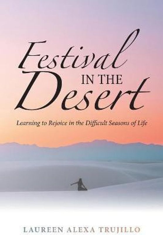 Festival in the Desert  (English, Paperback, Trujillo Laureen Alexa)