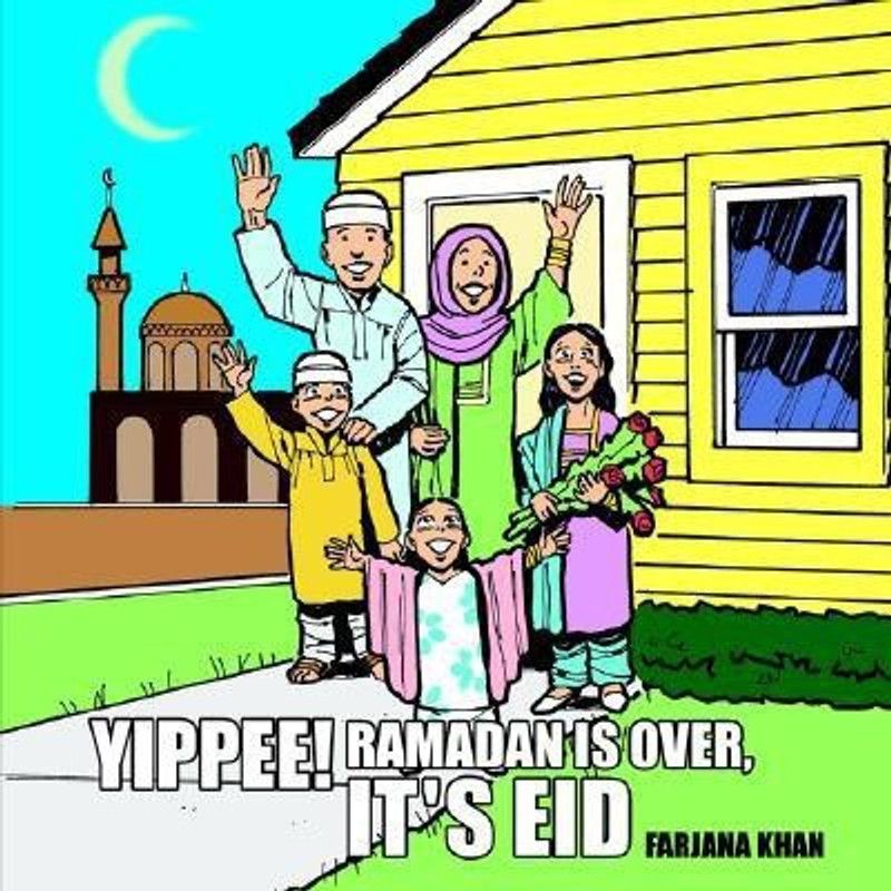 Yippee! Ramadan Is Over, It's Eid  (English, Paperback, Khan Farjana)