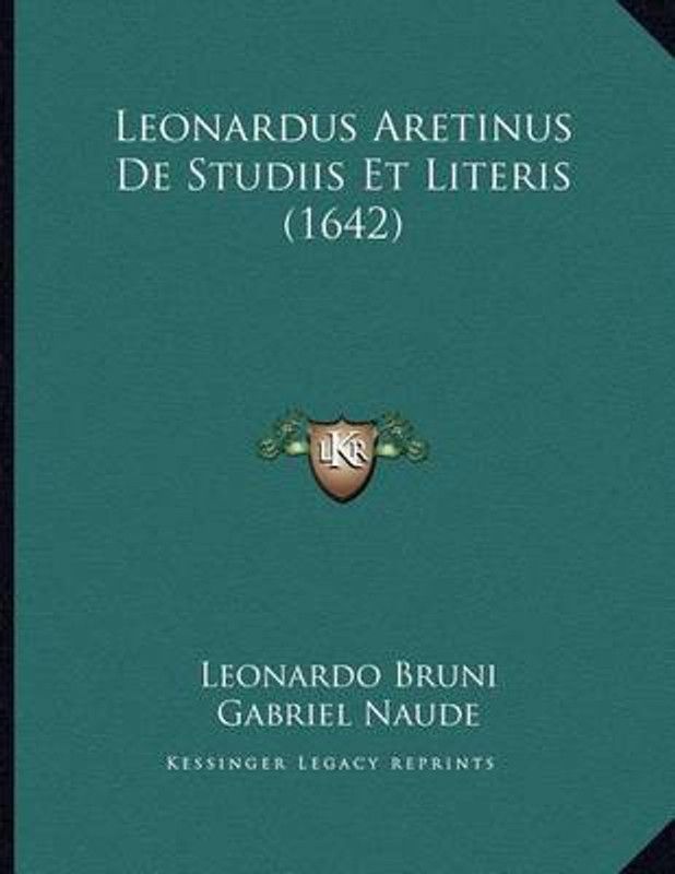 Leonardus Aretinus De Studiis Et Literis (1642)  (Latin, Paperback, Bruni Leonardo)