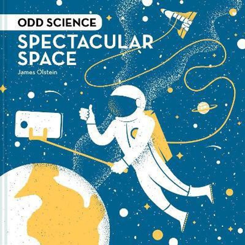 Odd Science - Spectacular Space  (English, Hardcover, Olstein James)