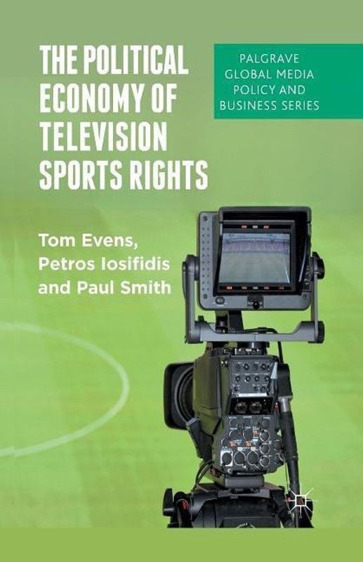 The Political Economy of Television Sports Rights  (English, Paperback, Evens T.)
