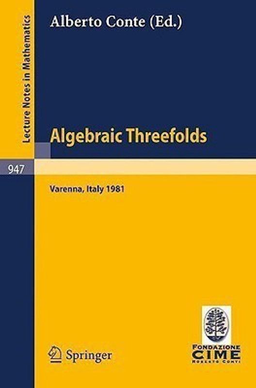 Algebraic Threefolds - Proceedings of the 2nd 1981 Session of the Centro Internazionale Matematico Estivo (C.I.M.E.), Held at Varenna, Italy,  (English, Paperback, unknown)