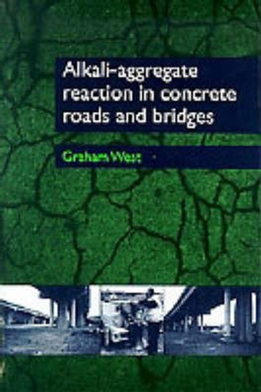 Alkali-Aggregate, Reaction in Concrete Roads and Bridges  (English, Hardcover, West Graham)