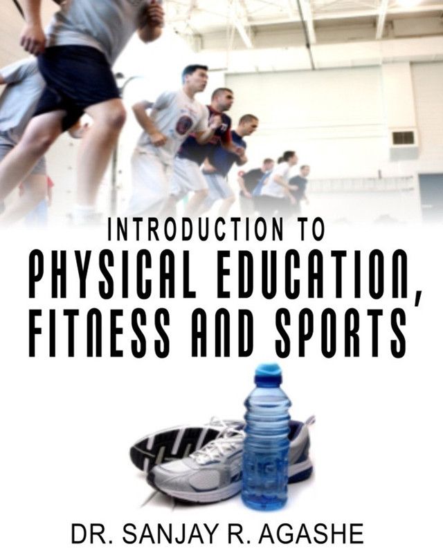 Introduction to physical education, Fitness and sports  (Spanish, Hardcover, Sanjay R Agashe)