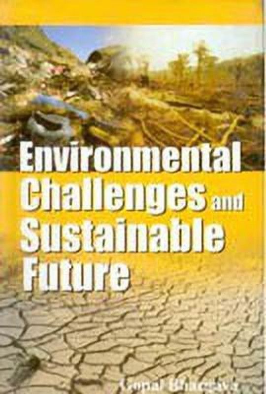 Environmental Challenges and Sustainable Future  (English, Hardcover, Bhargava Gopal)