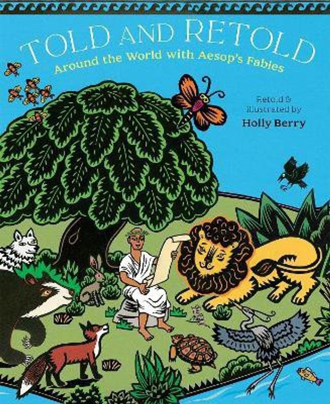 Told and Retold: Around the World with Aesop's Fables  (English, Hardcover, Berry Holly)