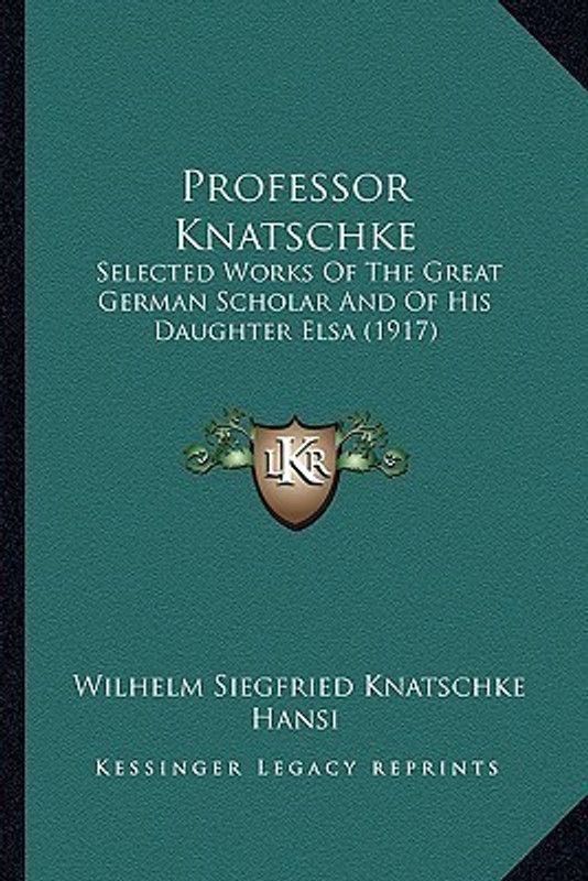 Professor Knatschke  (English, Paperback, Knatschke Wilhelm Siegfried)