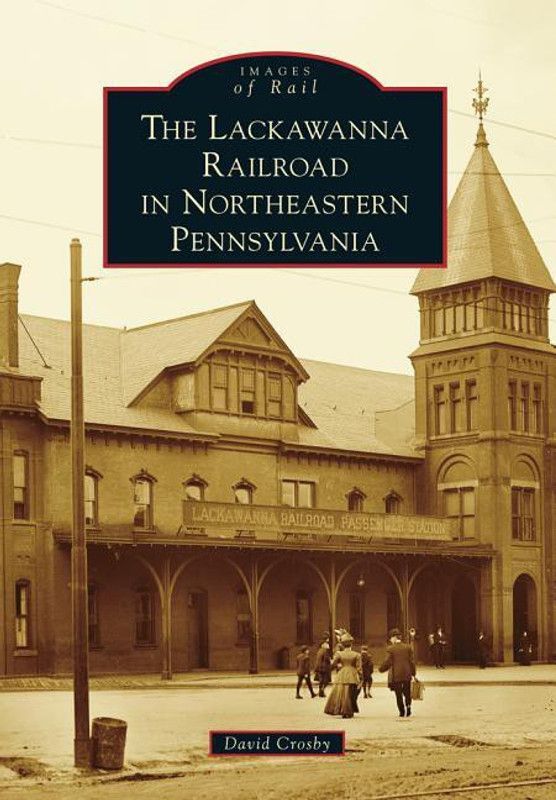 The Lackawanna Railroad in Northeastern Pennsylvania  (English, Paperback, David Crosby)