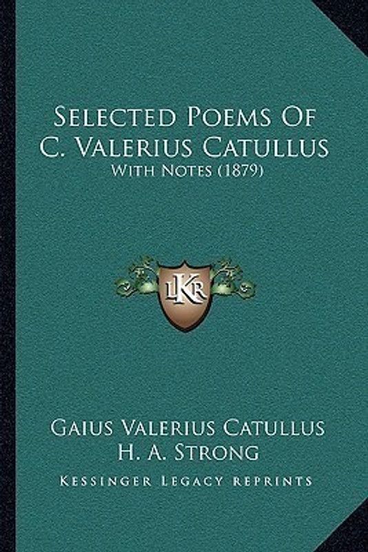 Selected Poems Of C. Valerius Catullus  (English, Paperback, Catullus Gaius Valerius Professor)