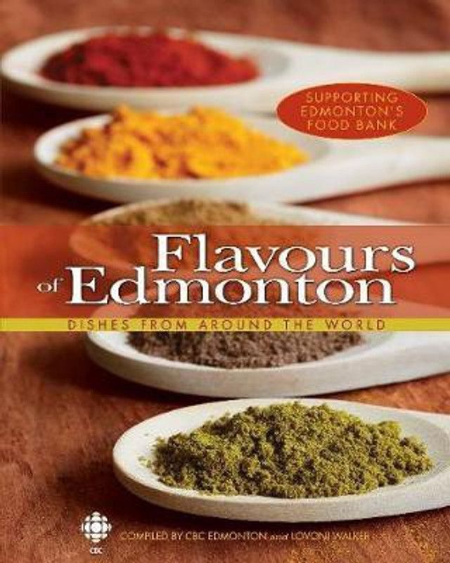Flavours of Edmonton  (English, Paperback, Broadcast Corp Canadian)
