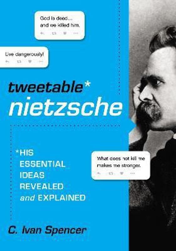 Tweetable Nietzsche  (English, Paperback, Spencer C. Ivan)