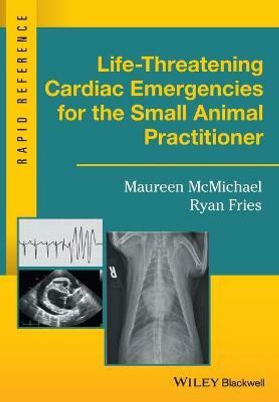 Life-Threatening Cardiac Emergencies for the Small Animal Practitioner  (English, Spiral bound, Fries Ryan)