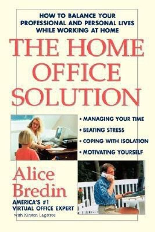 The Home Office Solution - How to Balance Your Professional and Personal Lives While Working at Home  (English, Paperback, Bredin Alice)