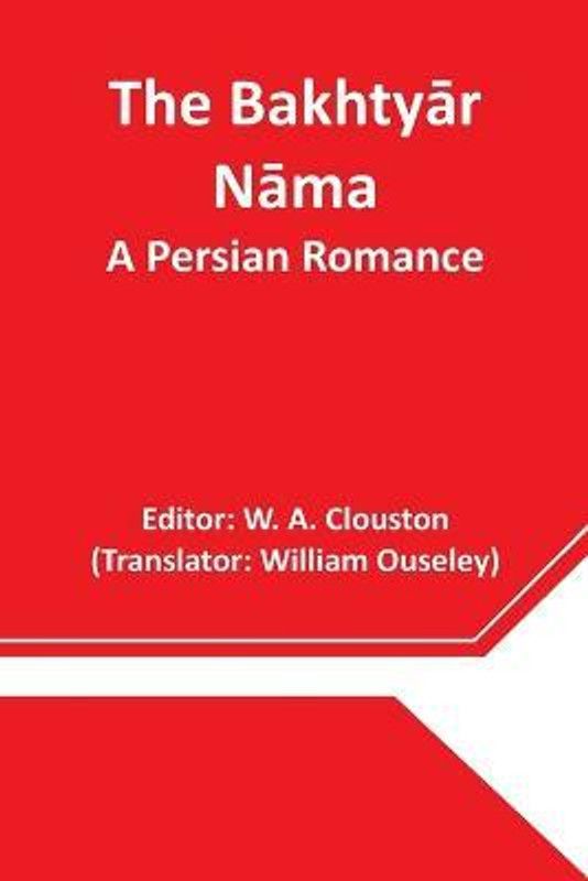 The Bakhtyār Nāma  (English, Paperback, unknown)