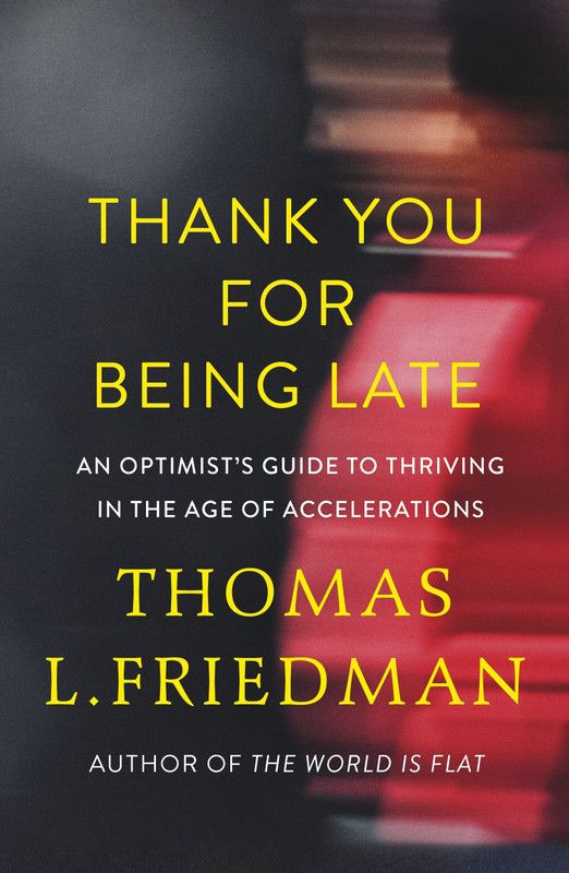 Thank You for Being Late  (English, Hardcover, Friedman Thomas L)