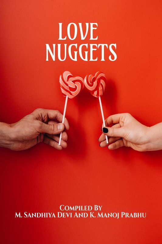Love Nuggets  (English, Paperback, M. Sandhiya Devi, K. Manoj Prabhu)