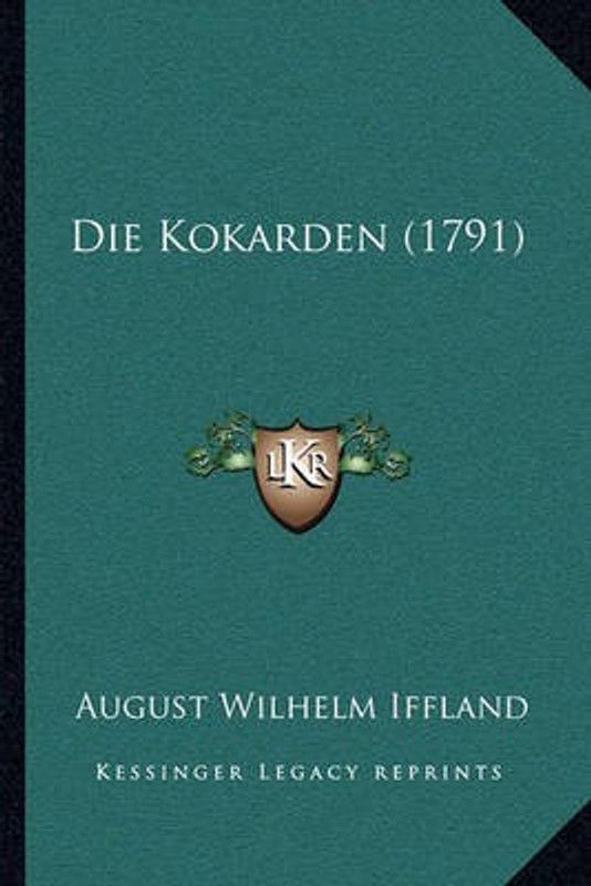 Die Kokarden (1791)  (German, Paperback, Iffland August Wilhelm)