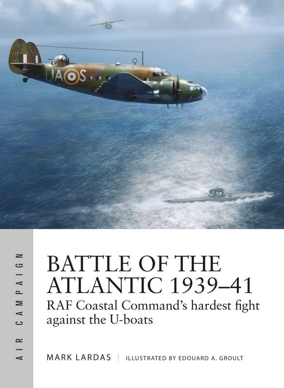 Battle of the Atlantic 1939–41  (English, Paperback, Lardas Mark)