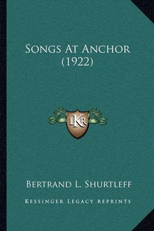 Songs at Anchor (1922)  (English, Paperback, Shurtleff Bertrand)