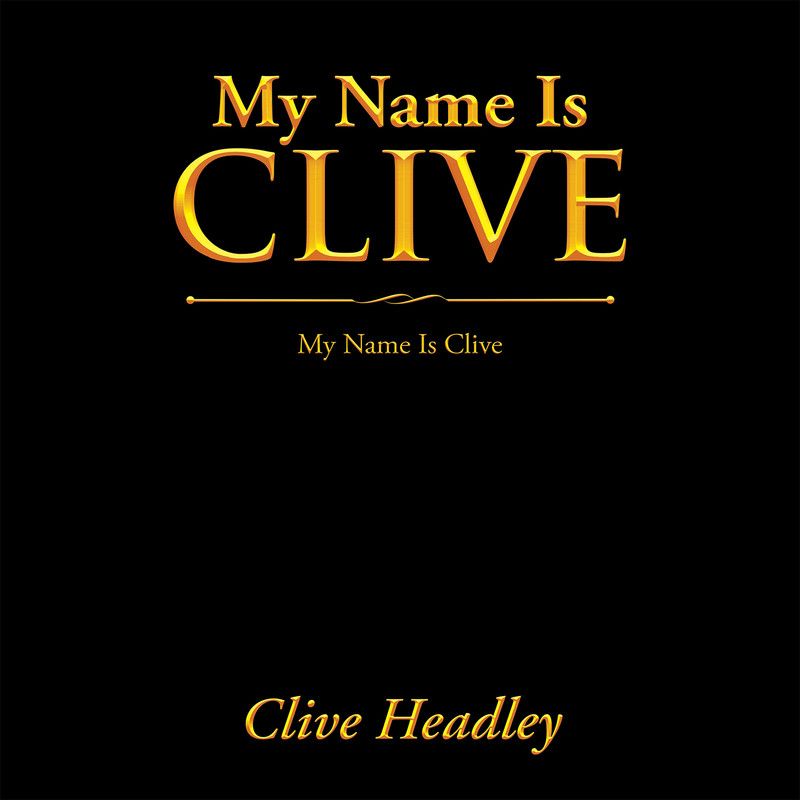 My Name Is Clive  (English, Paperback, Headley Clive)