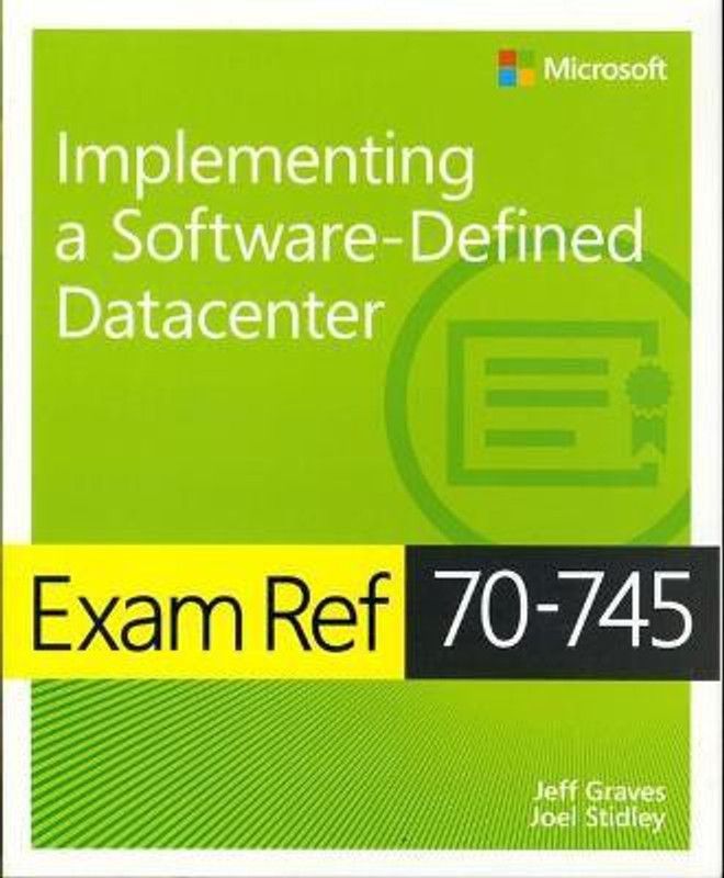Exam Ref 70-745 Implementing a Software-Defined DataCenter  (English, Paperback, Graves Jeff)