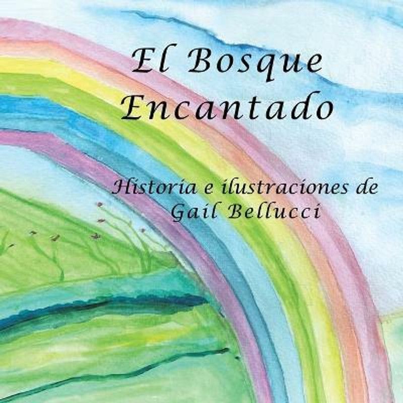 El Bosque Encantado  (Spanish, Paperback, Bellucci Gail)