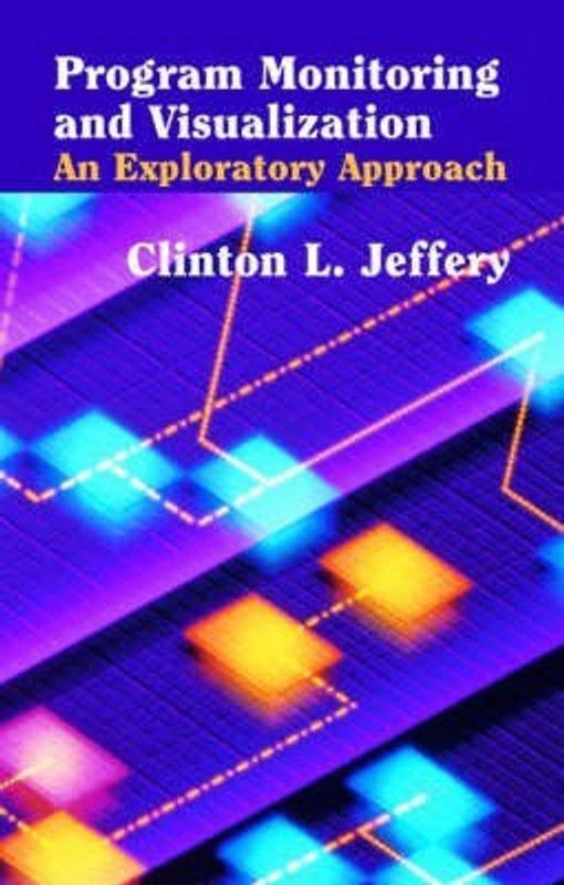 Program Monitoring and Visualization 1st Edition  (English, Mixed media product, Jeffery Clinton L.)
